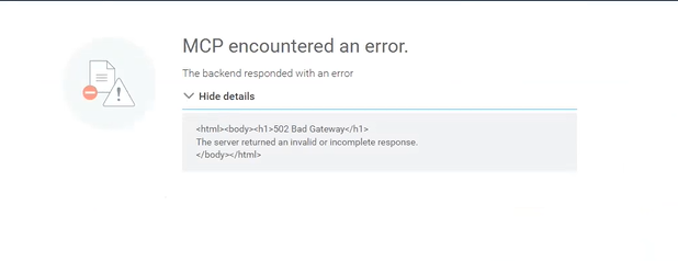 MCP: MCP encountered an error- 502 Bad Gateway/ 502 Proxy Error